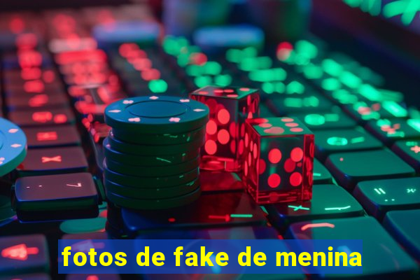 fotos de fake de menina